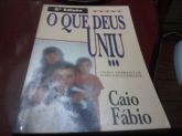 O Que Deus União Caio Fabio