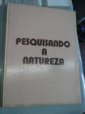 Pesquisando a Natureza Enciclopedia 4 volumes