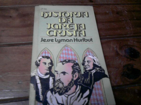 Historai da Igreja Cristã - Jesse Lyman Hurlbut