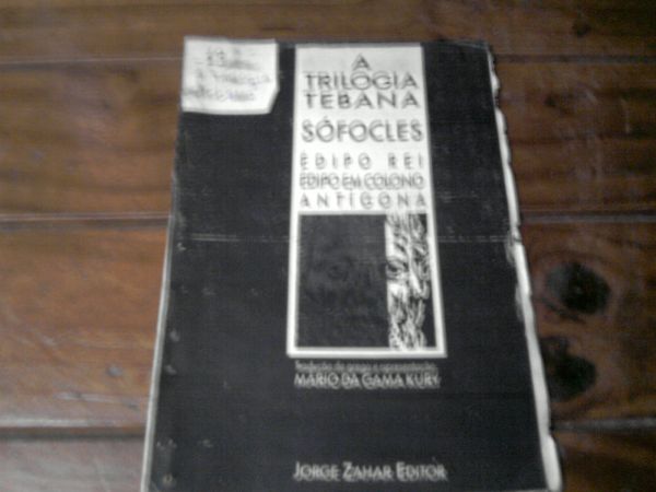 A Trilogia Tebana Sofocles Edipo Rei- Edipo em Colono Antigo