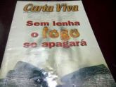 Sem Lenha o Fogo se apagará Carta Viva