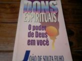 Os Dons Espirituais o poder de Deus em voce