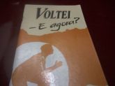 Voltei e Agora?